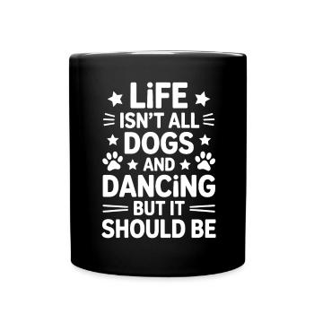 Dancing Saying Dog Dance Funny Dancing Gift - Full Colour Mug - black - Front