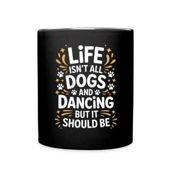 Dancing Saying Dog Dance Funny Dancing Gift - Full Colour Mug - black - Front