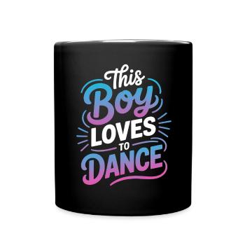 Dancing Saying Boys Dance Funny Dancing Gift - Full Colour Mug - black - Front