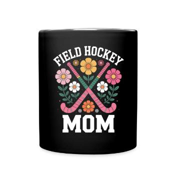 Field Hockey Saying Mom Funny Field Hockey Gift - Full Colour Mug - black - Front