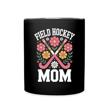 Field Hockey Saying Mom Funny Field Hockey Gift - Full Colour Mug - black - Front