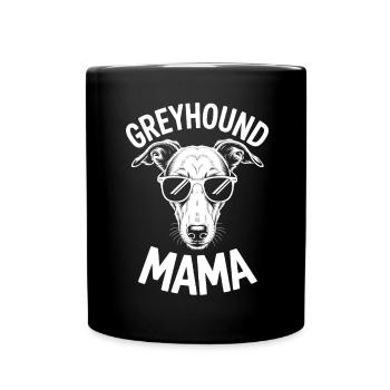 Greyhound Saying, Greyhound Mom, Greyhound Gift - Full Colour Mug - black - Front