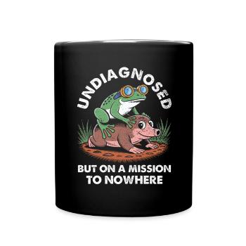 Undiagnosed, but something - Full Colour Mug - black - Front