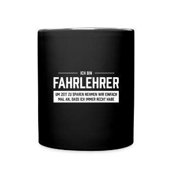 Ich bin Fahrlehrer - Tasse einfarbig - Schwarz - Vorne