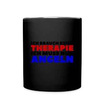 Ich brauch keine Therapie - Ich muss nur Anglen - Tasse einfarbig - Schwarz - Vorne
