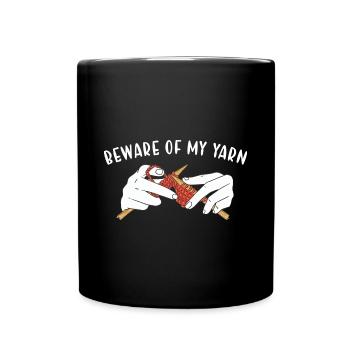 Beware Of My Yarn Knitting - Full Colour Mug - black - Front
