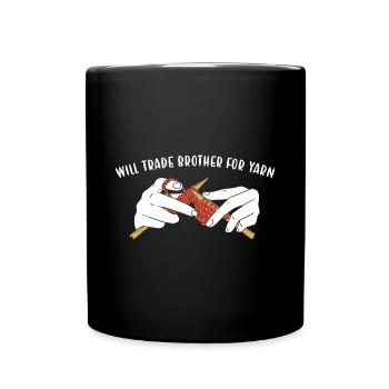 Will Trade Brother For Yarn Knitting - Full Colour Mug - black - Front