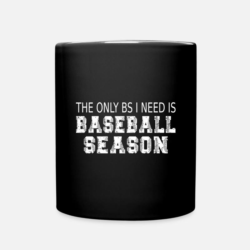 The Only BS I Need Is Baseball Season - Full Colour Mug - black