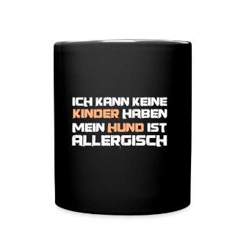 Hunde Hundehalter lustiger Spruch keine Kinder - Tasse einfarbig - Schwarz - Vorne