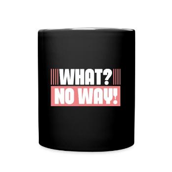 Quoi Pas de réaction sarcastique exagérée Karen - Mug uni - noir - Devant