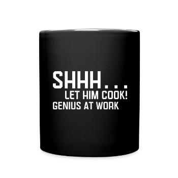 Shhh… Let Him Cook Genius at Work Trendy Design - Full Colour Mug - black - Front