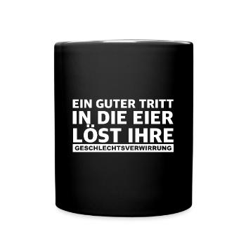 Tritt in die Eier löst ihre Geschlechtsverwirrung - Tasse einfarbig - Schwarz - Vorne
