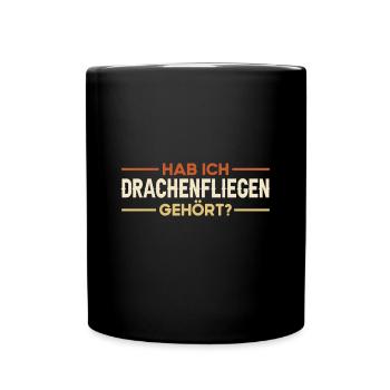 Drachenfliegen Spruch - Tasse einfarbig - Schwarz - Vorne