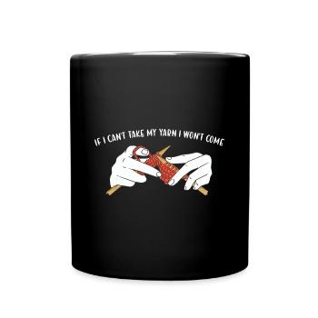Si je ne peux pas prendre mon fil, je ne viendrai pas tricoter - Mug uni - noir - Devant