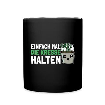 Einfach Mal die Kresse Halten Gartenlust Gärtner - Tasse einfarbig - Schwarz - Vorne