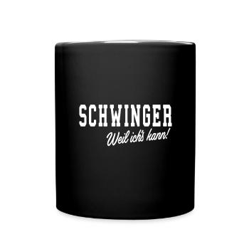 Schwinger weil ichs kann - Tasse einfarbig - Schwarz - Vorne