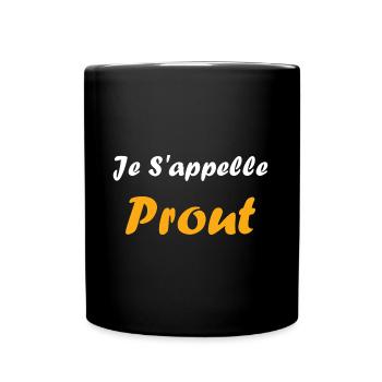Je s'appelle prout - Mug uni - noir - Devant