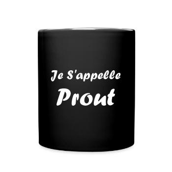 Je s'appelle prout - Mug uni - noir - Devant