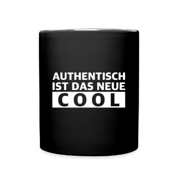 Authentisch ist das neue Cool | Erfolg, Mindset - Tasse einfarbig - Schwarz - Vorne