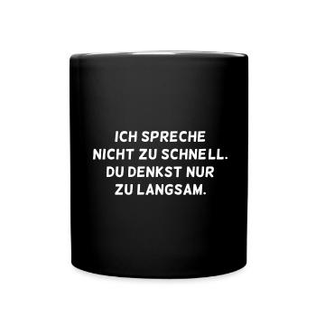 Denkst Zu Langsam I Dumme Menschen Intelligent - Tasse einfarbig - Schwarz - Vorne