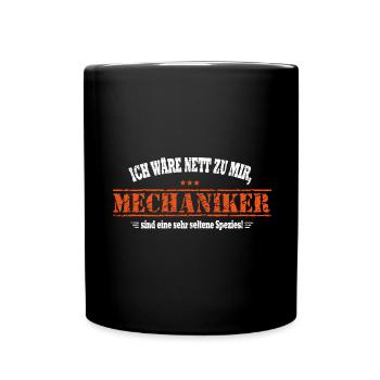 lustiger Mechaniker Spruch ich wäre nett zu mir - Tasse einfarbig - Schwarz - Vorne