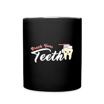 Putzen Sie Ihre Zähne Zahnarzt Humor Zitat - Tasse einfarbig - Schwarz - Vorne