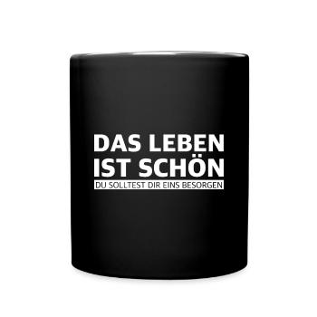 Das Leben ist schön | Motivation, Neuanfang - Tasse einfarbig - Schwarz - Vorne