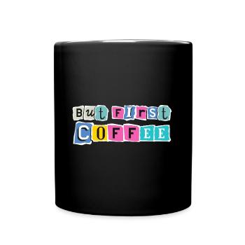 But first Coffee - Kaffeeliebhaber Design - Tasse einfarbig - Schwarz - Vorne