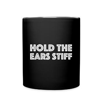 Halt die Ohren steif | lustige Sprüche, denglisch - Tasse einfarbig - Schwarz - Vorne