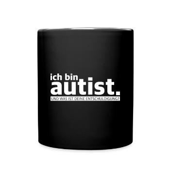 Ich bin Autist | Entschuldigung, lustige Sprüche - Tasse einfarbig - Schwarz - Vorne