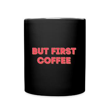But first Coffee - Retro coffee lover saying - Full Colour Mug - black - Front