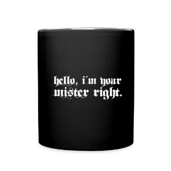 mister right - Tasse einfarbig - Schwarz - Vorne