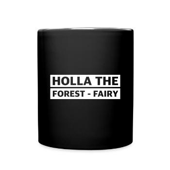 Holla die Waldfee | lustige Sprüche, englisch - Tasse einfarbig - Schwarz - Vorne