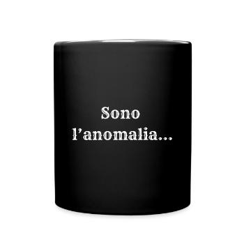 Sie sind die Anomalie... 💪🏼 - Tasse einfarbig - Schwarz - Vorne