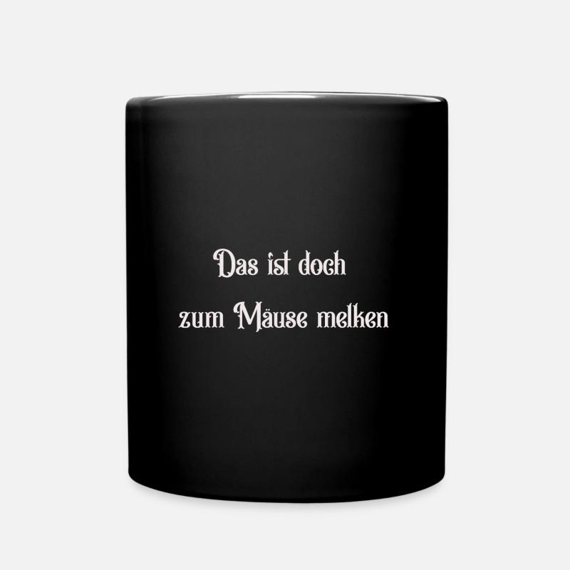 Das ist doch zum Mäuse melken - Tasse einfarbig - Schwarz