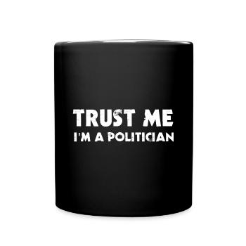 Politiker Croyez-moi, je suis un politicien - Mug uni - noir - Devant