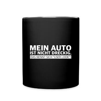 Mein Auto ist nicht dreckig | user Look, - Tasse einfarbig - Schwarz - Vorne