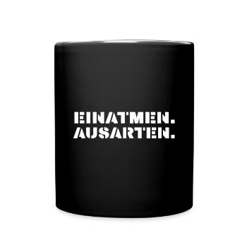 einatmen ausarten weiss großbuchstaben - Tasse einfarbig - Schwarz - Vorne