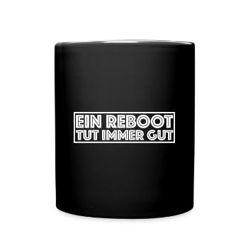 Ein Reboot tut immer gut | Neustart, Reset - Tasse einfarbig - Schwarz - Vorne
