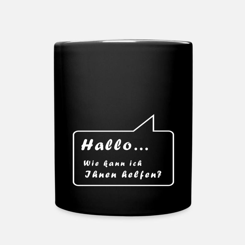 Hallo! Wie kann ich Ihnen helfen? - Tasse einfarbig - Schwarz