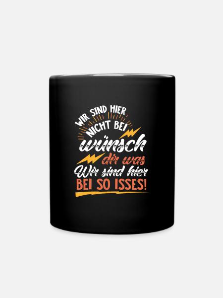 Wir sind hier nicht bei wünsch dir was! Befehle - Tasse einfarbig - Schwarz
