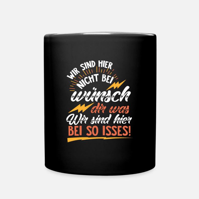 Wir sind hier nicht bei wünsch dir was! Befehle - Tasse einfarbig - Schwarz