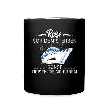 Kreuzfahrt Reisen Schiff Urlaub Sprüche Geschenk - Tasse einfarbig - Schwarz - Vorne