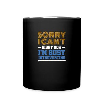 Tut mir leid, ich kann jetzt nicht. Ich bin beschäftigt Introvertierte Introvertierte Anti-Soziale Geschenke - Tasse einfarbig - Schwarz - Vorne