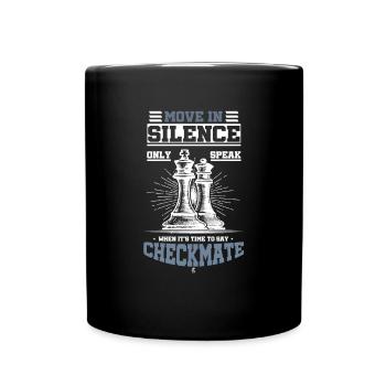 Move In Silence Only Speak Checkmate Chess - Full Colour Mug - black - Front