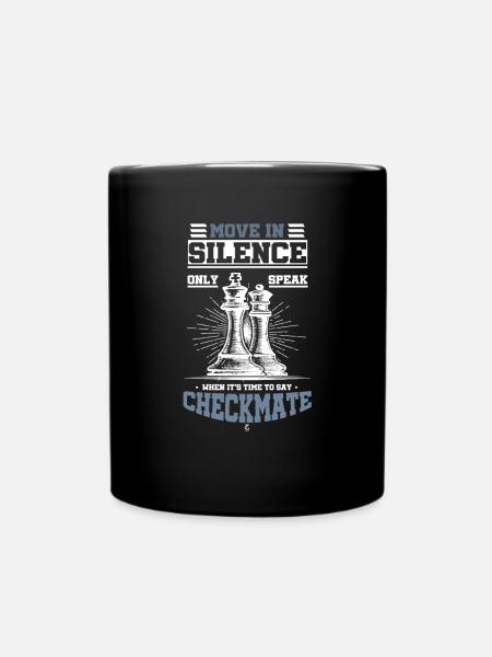Move In Silence Only Speak Checkmate Chess - Full Colour Mug - black
