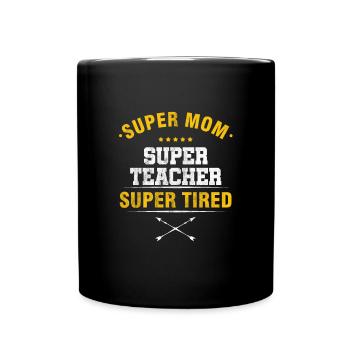 Super Mom Super Teacher Professeur Enseignant - Mug uni - noir - Devant