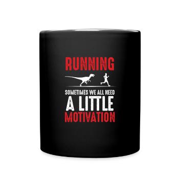 Running Sometimes We All Need A Little Motivation - Full Colour Mug - black - Front