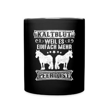 Pferd Kaltblut Liebe lustiger Spruch Geschenk - Tasse einfarbig - Schwarz - Vorne