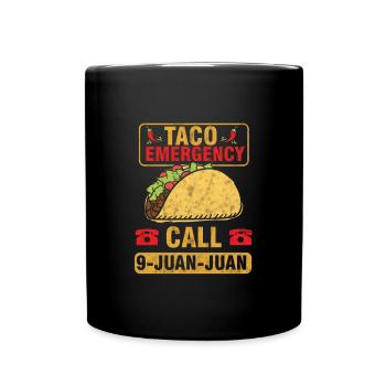 Taco Emergency Call 9 Juan Juan Funny Mexican - Full Colour Mug - black - Front